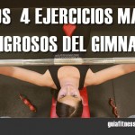 Cuatro de los ejercicios más peligrosos del gimnasio